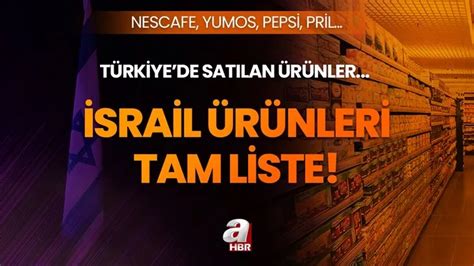 İSRAİL ÜRÜNLERİ LİSTESİ 2023! Nestle, Nescafe, .